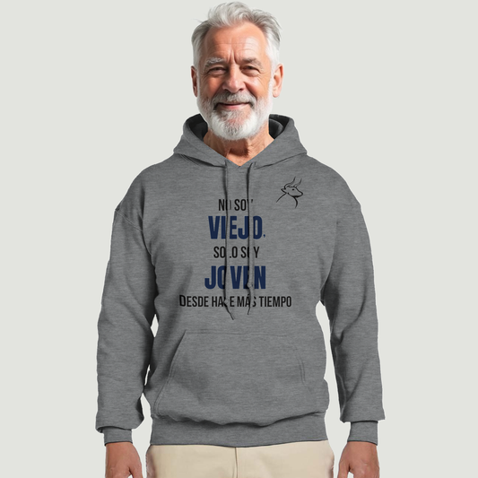 Sudadera Con Capucha Abuelo - Diseño "No soy VIEJO, solo soy JOVEN desde hace más tiempo"