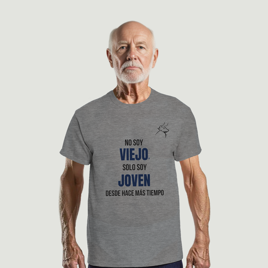 Camiseta Abuelo - Diseño "No soy VIEJO, solo soy JOVEN, desde hace más tiempo"