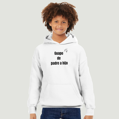 Sudadera Con Capucha Niño - Diseño "Guapo de padre a hijo"