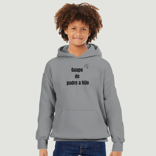 Sudadera Con Capucha Niño - Diseño "Guapo de padre a hijo"