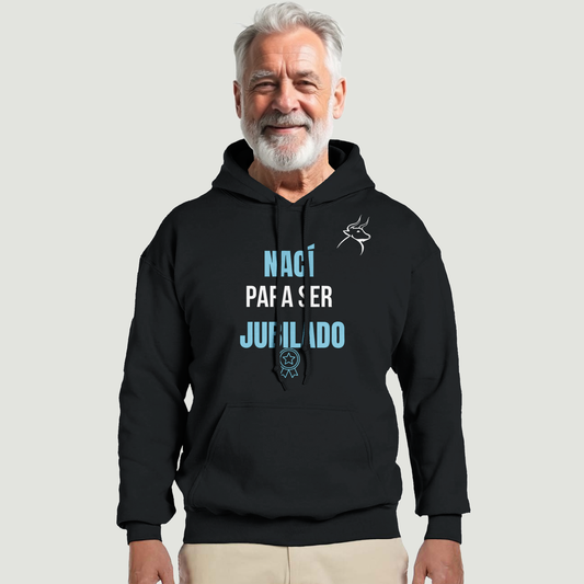 Sudadera Con Capucha Abuelo - Diseño "NACÍ PARA SER JUBILADO"