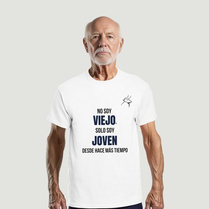 Camiseta Abuelo - Diseño "No soy VIEJO, solo soy JOVEN, desde hace más tiempo"