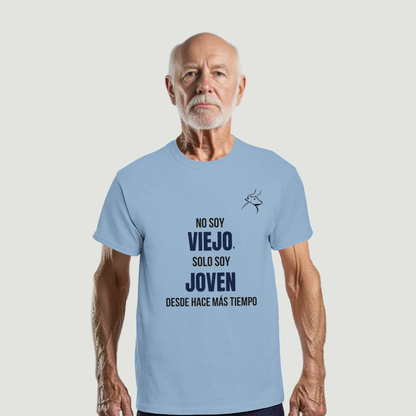 Camiseta Abuelo - Diseño "No soy VIEJO, solo soy JOVEN, desde hace más tiempo"