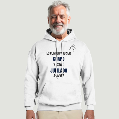 Sudadera Con Capucha Abuelo - Diseño "Es complicado ser GUAPO y estar JUBILADO a la vez"