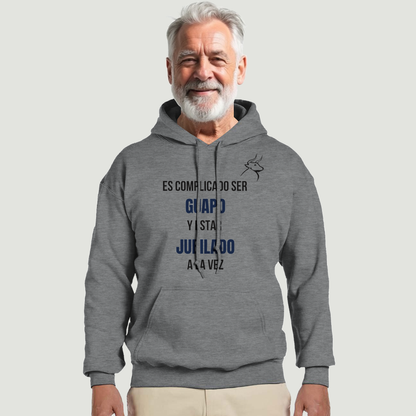 Sudadera Con Capucha Abuelo - Diseño "Es complicado ser GUAPO y estar JUBILADO a la vez"