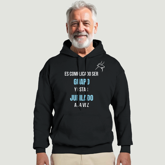 Sudadera Con Capucha Abuelo - Diseño "Es complicado ser GUAPO y estar JUBILADO a la vez"