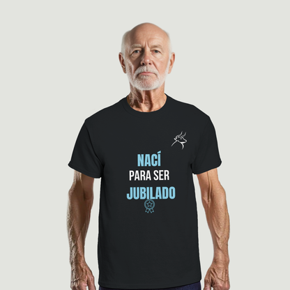 Camiseta Abuelo - Diseño "NACÍ PARA SER JUBILADO"