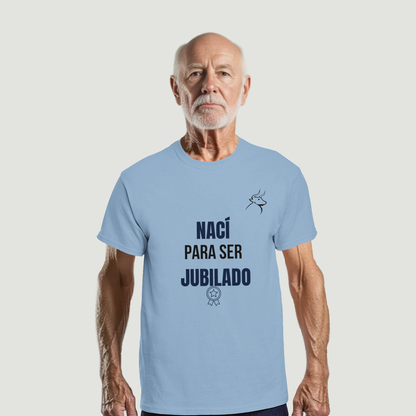 Camiseta Abuelo - Diseño "NACÍ PARA SER JUBILADO"
