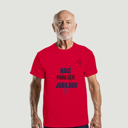 Camiseta Abuelo - Diseño "NACÍ PARA SER JUBILADO"